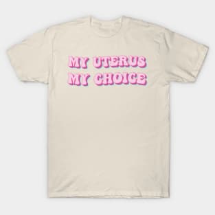 my Uterus my choice T-Shirt